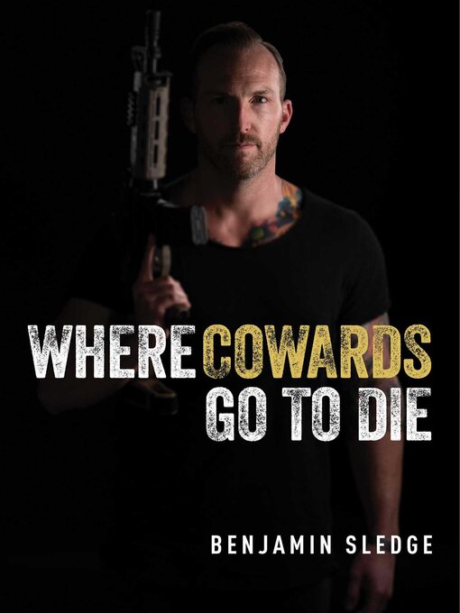 Title details for Where Cowards Go to Die by Benjamin Sledge - Available